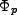 $\Phi_{p}$