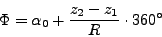 \begin{displaymath}
\Phi=\alpha_{0}+\frac{z_{2}-z_{1}}{R}\cdot360\end{displaymath}