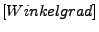 $\left[Winkelgrad\right]$