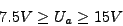 \begin{displaymath}
7.5V\geq U_{a}\geq15V\end{displaymath}